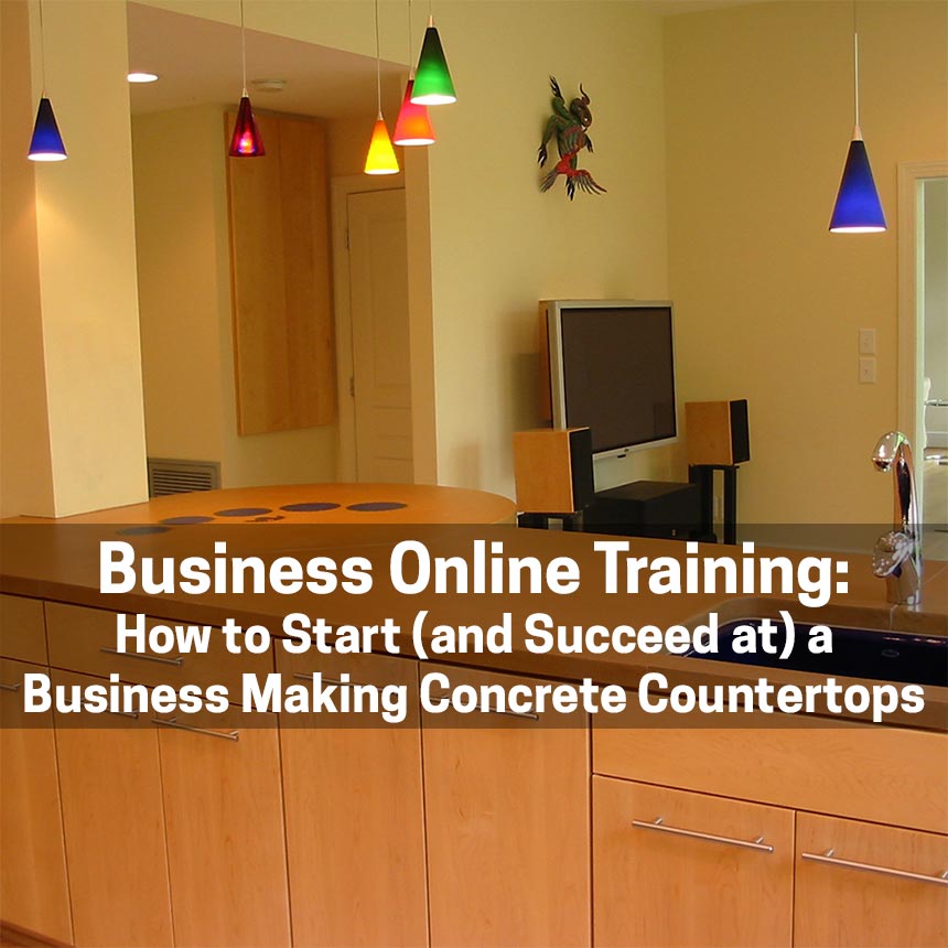 How to Start (and Succeed at) a Business Making Concrete Countertops